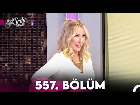 Sabahın Sultanı Seda Sayan 557. Bölüm (23 Şubat 2024)