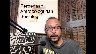 Anthropology under 10 minutes - Perbedaan Antropologi dan Sosiologi