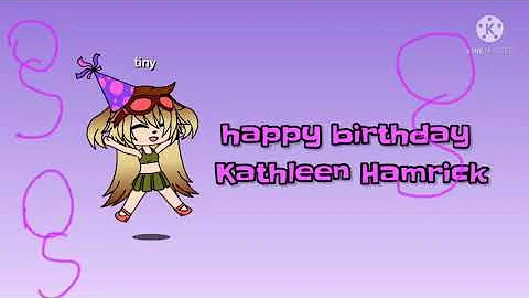 tiny wishes you happy birthday Kathleen hamrick