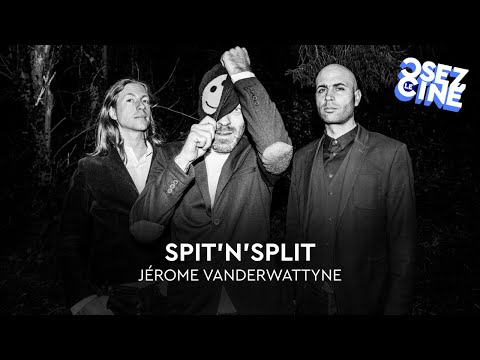 Osez le ciné : Spit'n'split