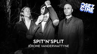 Osez le ciné : Spit'n'split