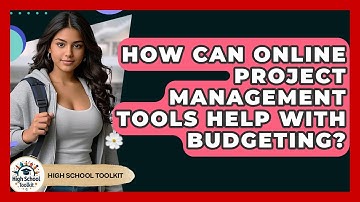 How Can Online Project Management Tools Help With Budgeting? - High School Toolkit