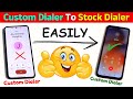 How To Rollback From Custom Dialer To Stock Dialer | Google Dialer se Stock Dilaer me Kaise Jaaye