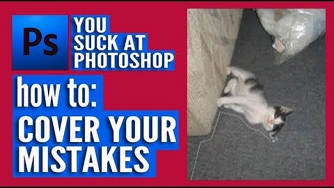 You Suck at Photoshop - Covering Your Mistakes