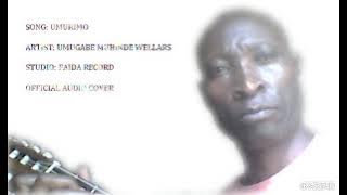 UMURIMO BY UMUGABE MUHINDE WELLARIS_ AUDIO COVER_💥💥💥💥💥💥