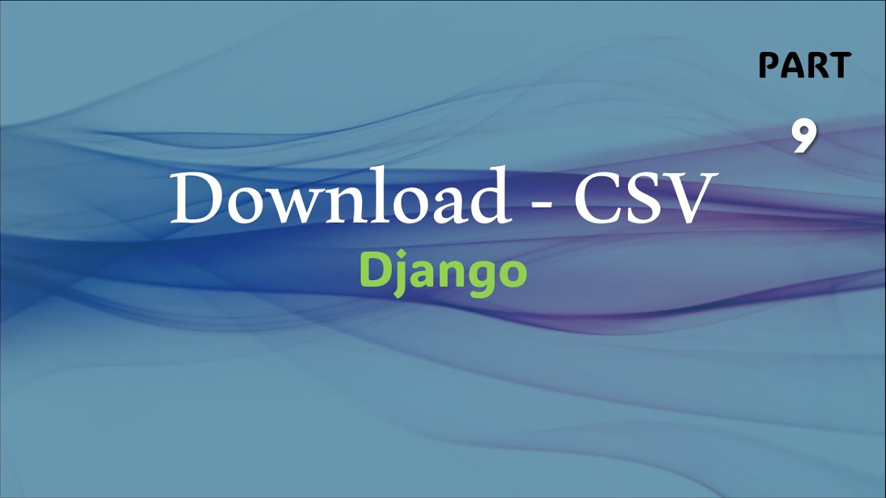 How to Download CSV Python - Django | Django - Part 9 - YouTube