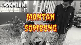 Mantan Sombong | Eps 2