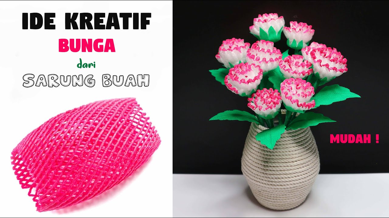 Ide Kreatif Bunga Cantik dari Sarung Buah | Bunga dari Jaring Buah | How to make Fruit Foam Flowers