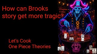 Can Brooks backstory be more tragic? Does Candelle have a secret son? Chapter 1185+ Theory.