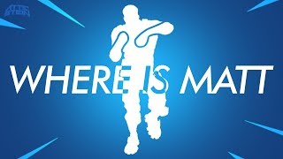 Fortnite Where Is Matt Emote Remix | Fortnite Emote Remix | Fortnite Emote