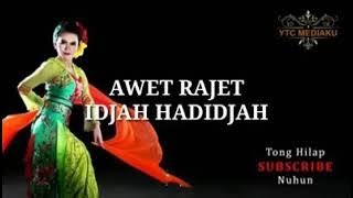 AWET RAJET,IDjAH HADIjAH