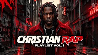 Christian Rap Playlist VOL.1  | Christian Hip Hop & Gospel Rap 2026