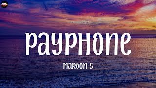 Maroon 5 - Payphone (Lyrics) Christina Perri, Sia, Bad Bunny, Mix