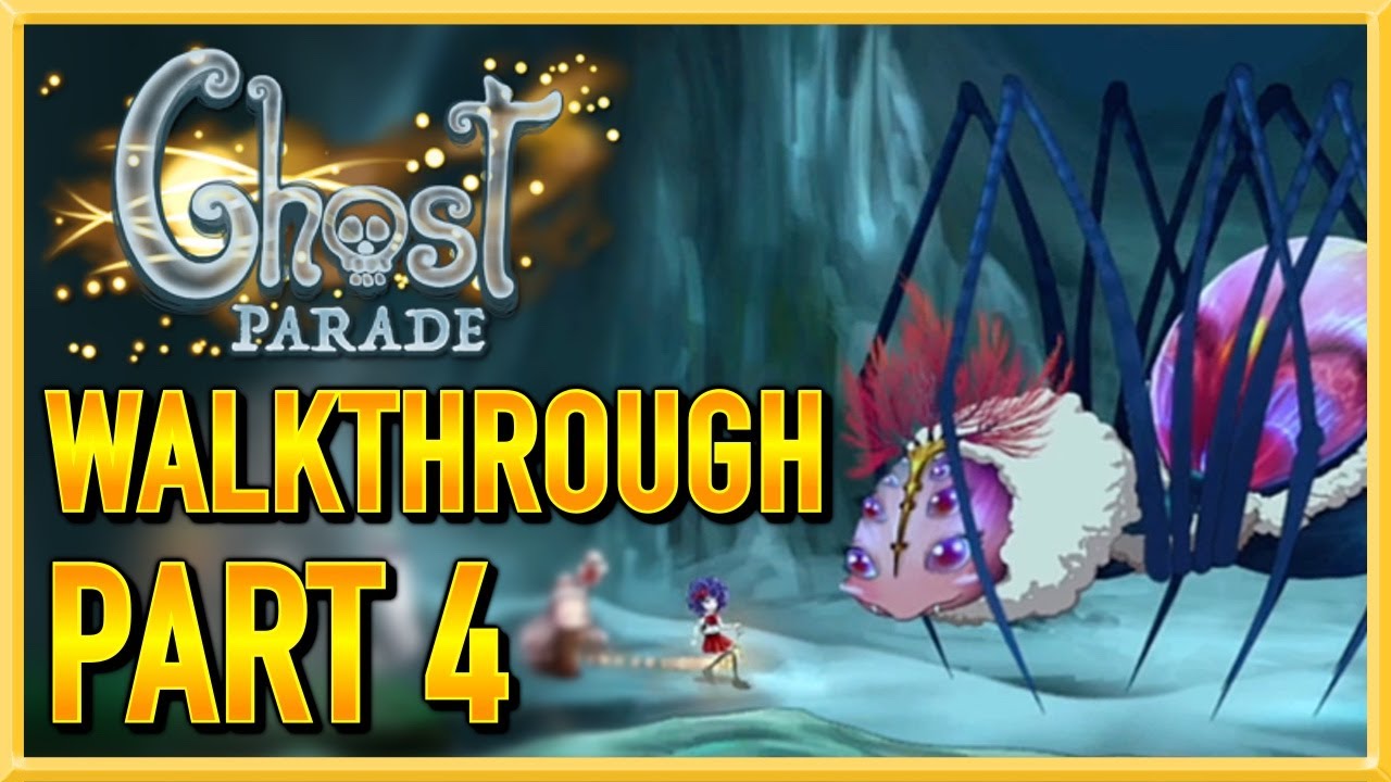 Ghost Parade - WALKTHROUGH - PLAYTHROUGH - LET'S PLAY - GAMEPLAY - Part 4