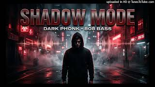 SHADOW MODE 🖤 | DARK PHONK | 808 BASS