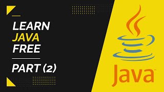 Learn Java FREE Online | Session 2021 (Part 2)