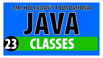 23 - Understanding Classes and Objects in Java - Mr. Hollaway