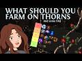 What You Should Farm With Thorns (and some other random questions answered)