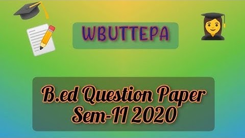 wbuttepa: Question paper of B.ed Sem-II 2020