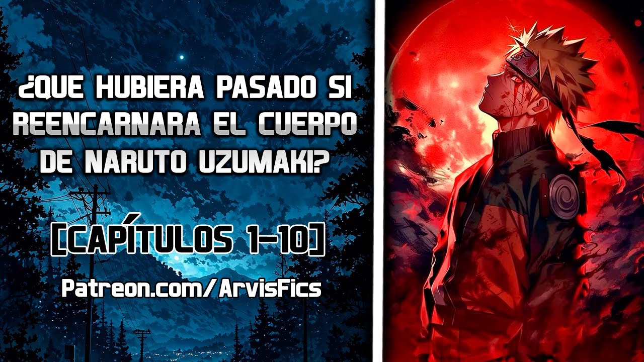 ¿Que hubiera pasado si reencarnara el cuerpo de Naruto Uzumaki? Parte 1
