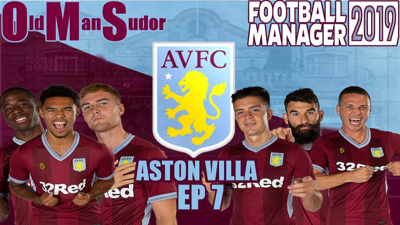 FM19 - Aston Villa - Part of the Pride - EP7 Carabao Cup Semi Final 1st Leg