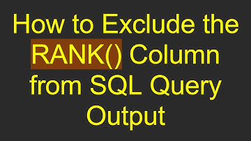 How to Exclude the RANK() Column from SQL Query Output