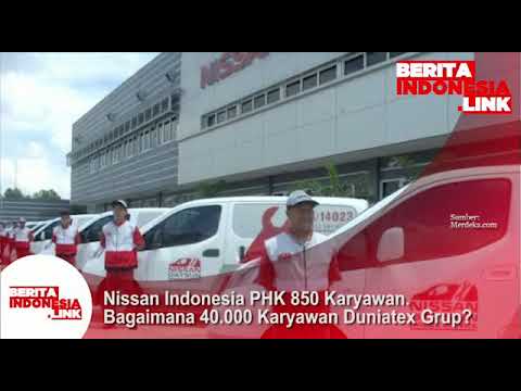 nissan-indonesia-phk-850-karyawannya,-bagaimana-40-ribu-karyawan-duniatex-grup?