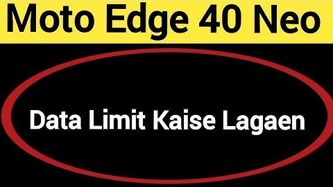 How to set data usage, Moto edge 40 Neo 5G data limit Kaise lagaen