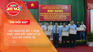 HỘI NGHỊ SƠ KẾT 03 NĂM THỰC HIỆN KẾT LUẬN SỐ 01 CỦA BỘ CHÍNH TRỊ