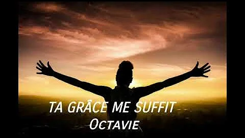 OCTAVIE- Ta Grâce me suffit lirics