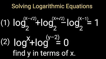 Solving Logarithmic Equations | Logarithms Equations | Change Of Subject Of Formula
