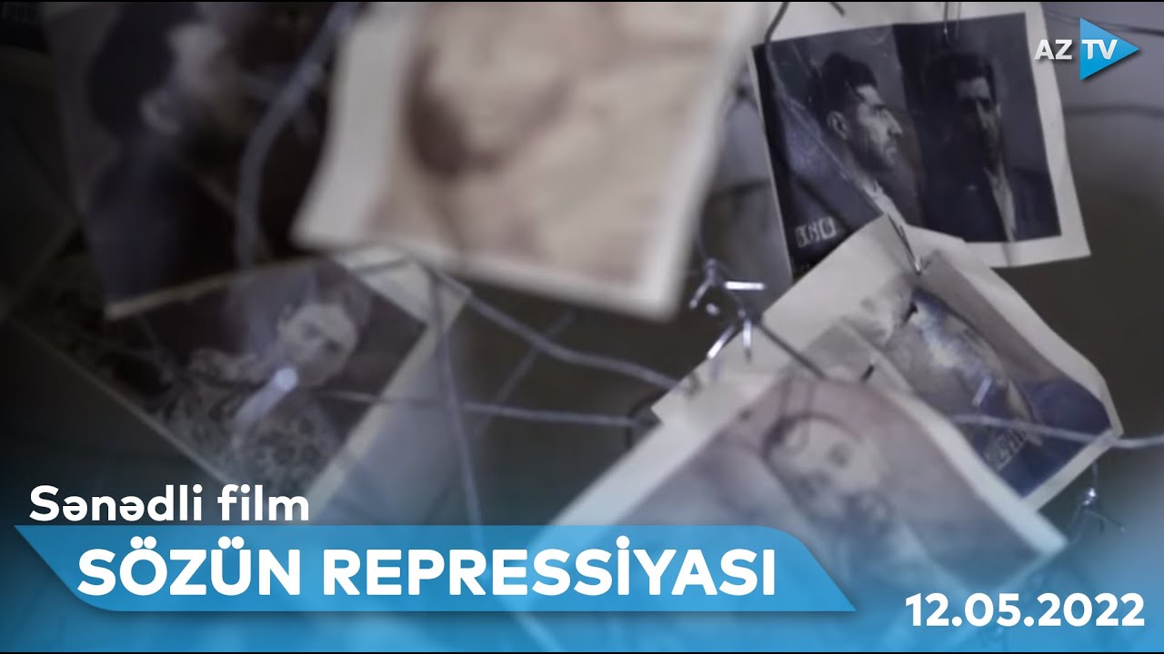 Sovet imperiyasının Azərbaycan ziyalılarına qarşı repressiyaları I SÖZÜN REPRESSİYASI