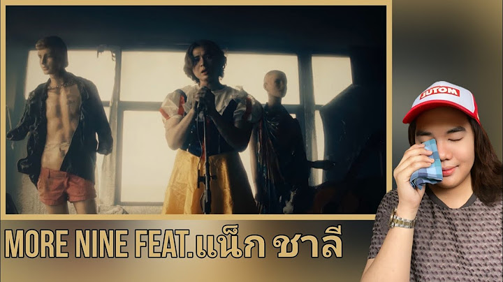 อาจเป็นเพราะ... (Maybe) - More Nine Feat.แน็ก ชาลี [Official MV] REACTION