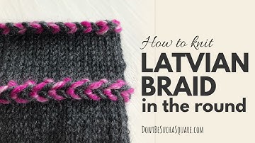 Latvian Braid in the Round | Vikkel Braid | Estonian Braid | Lateral Braid | Knitting Tutorial