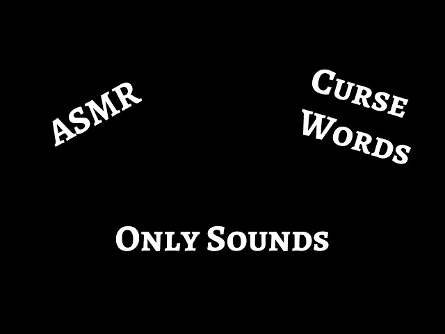 #ASMR Cuss/Curse/Swear Trigger Words Whispered