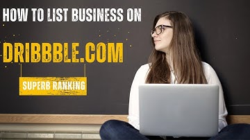 How to Create a dribbble.com Business Listing (Local SEO Citations Tutorials) | Superb Ranking