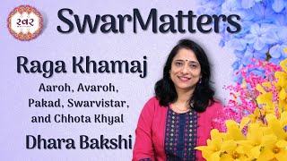 Raga Khamaj Tutorial | By Dhara Bakshi