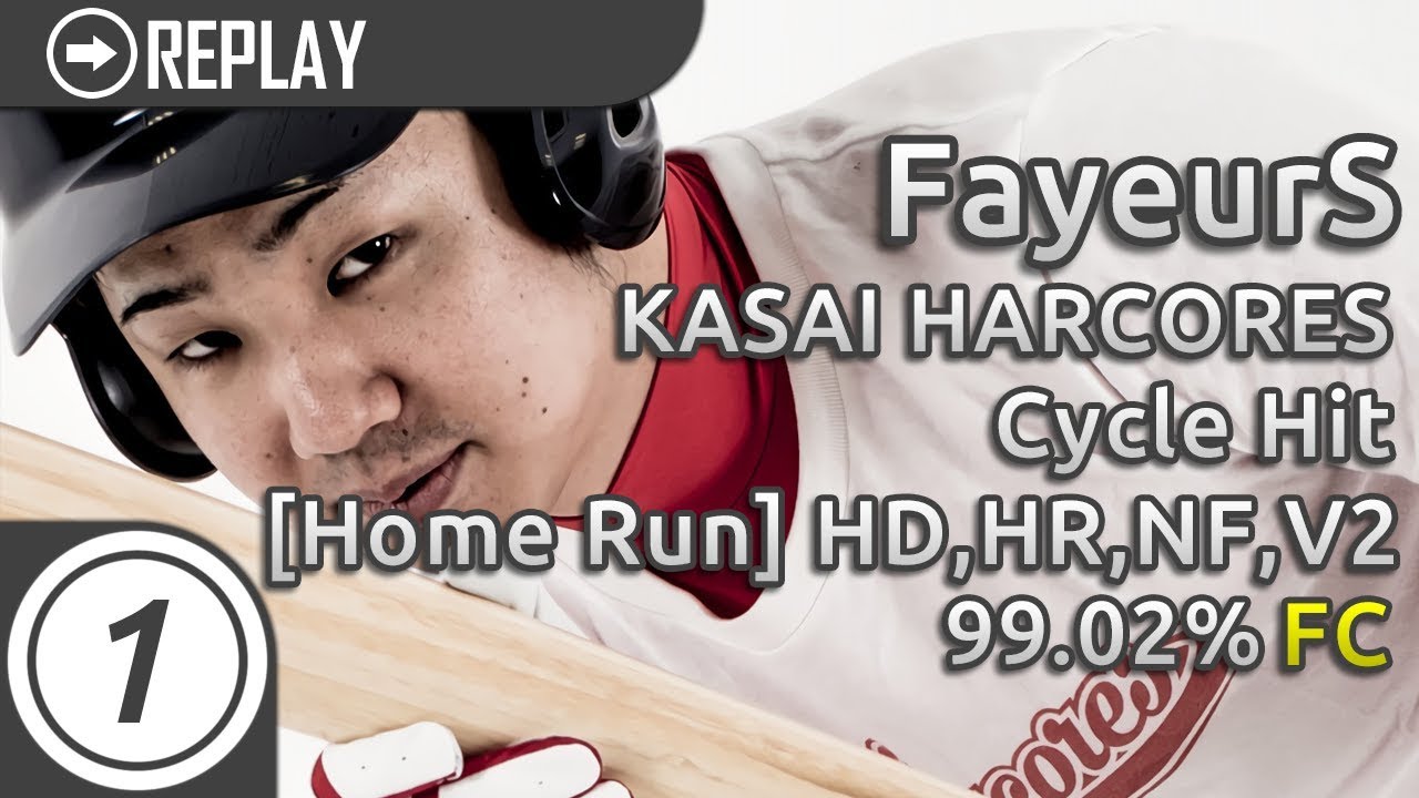 FayeurS | KASAI HARCORES - Cycle Hit [Home Run] +HD,HR,NF,V2 | FC 99.02 ...