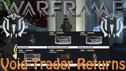 Warframe - Void Traders Returned! 68th rotation