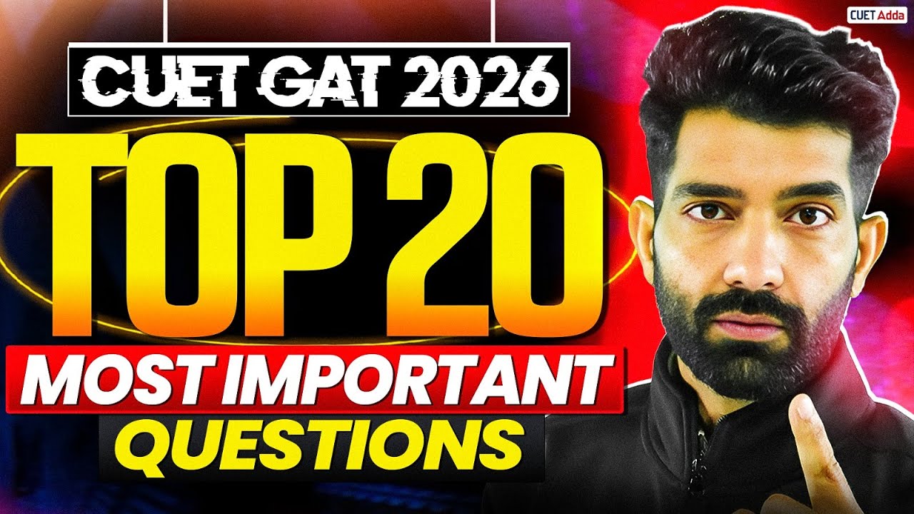 Top 20 CUET GAT 2026 Questions | Score Boosting Practice 🔥 - YouTube