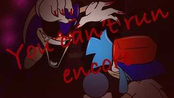 Animation: you can’t run encore (sonic.exe 3.0)