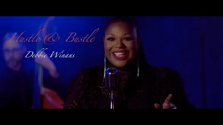Hustle & Bustle - Official Music Video by Debbie Winans