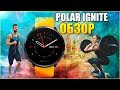 Обзор POLAR IGNITE! 💥 Первый взгляд