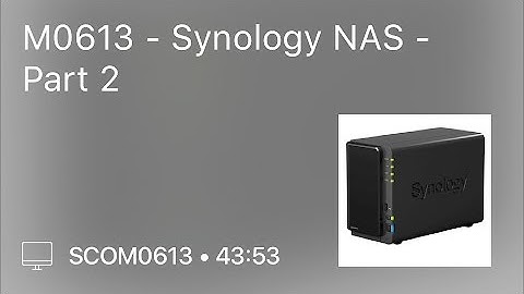 SCOM0613 - Synology NAS - Part 2 - Preview