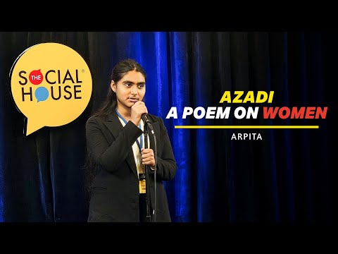 Azadi - A Poetry On #women  @TheSocialHouse #aurat #azadi #feminism #womenpower
