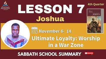 📘 Sabbath School Lesson 7 SUMMARY | “Ultimate Loyalty” | Worship in a War Zone | Nov 8–14 2025
