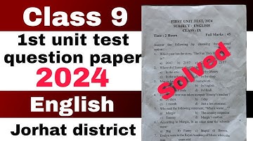 Class 9 1st unit test English question paper 2024 SEBA solutions Jorhat district