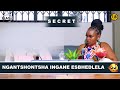 SIKHIPHA IZIMFIHLO | Ngantshontsha ingane esbhedlela | S1 - EP74