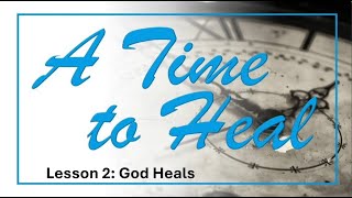 Lesson 2: God Heals - Bishop John W. Hanson