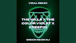 The Hills x The Color Violet x Creepin (Tik Tok)